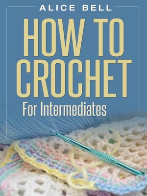 cover image of How to Crochet For Intermediates